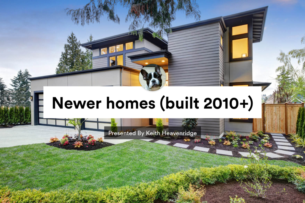 Explore these homes built in 2010 or later